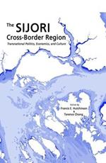 The SIJORI Cross-Border Region: Transnational Politics, Economics, and Culture