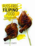 Fuss-Free Filipino Food: Quick & Easy Dishes for Everyday Cooking