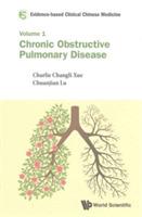 Evidence-based Clinical Chinese Medicine - Volume 1: Chronic Obstructive Pulmonary Disease