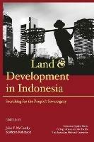 Land and Development in Indonesia: Searching for the People's Sovereignty