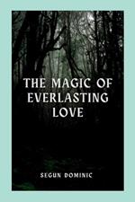 The Magic of Everlasting Love