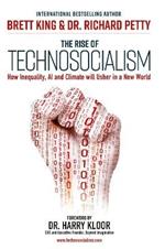 The Rise of Technosocialism: How Inequality, AI and Climate Will Usher in a New World