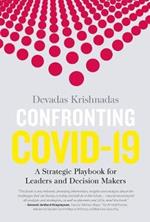 Confronting Covid-19: A Strategic Playbook for Leaders and Decision Makers