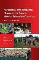 Agricultural Trade between China and the Greater Mekong Subregion Countries: A Value Chain Analysis