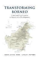 Transforming Borneo: From Land Exploitation to Sustainable Development