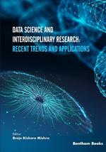 Data Science and Interdisciplinary Research: Recent Trends and Applications