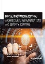 Digital Innovation Adoption: Architectural Recommendations and Security Solutions