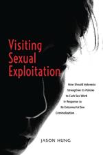 Visiting Sexual Exploitation: How Should Indonesia Strengthen Its Policies to Curb Sex Work in Response to Its Extramarital Sex Criminalization