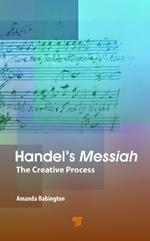 Handel’s Messiah: The Creative Process