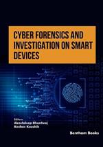Cyber Forensics and Investigation on Smart Devices