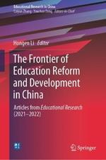 The Frontier of Education Reform and Development in China: Articles from Educational Research (2021-2022)