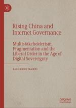 Rising China and Internet Governance: Multistakeholderism, Fragmentation and the Liberal Order in the Age of Digital Sovereignty