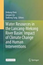 Water Resources in the Lancang-Mekong River Basin: Impact of Climate Change and Human Interventions