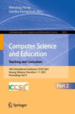 Computer Science and Education. Teaching and Curriculum: 18th International Conference, ICCSE 2023, Sepang, Malaysia, December 1–7, 2023, Proceedings, Part II