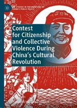 Contest for Citizenship and Collective Violence During China’s Cultural Revolution