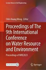 Proceedings of The 9th International Conference on Water Resource and Environment: Proceedings of WRE2023