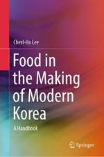 Food in the Making of Modern Korea: A Handbook