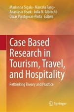 Case Based Research in Tourism, Travel, and Hospitality: Rethinking Theory and Practice