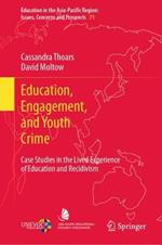 Education, Engagement, and Youth Crime: Case Studies in the Lived Experience of Education and Recidivism