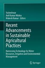 Recent Advancements in Sustainable Agricultural Practices: Harnessing Technology for Water Resources, Irrigation and Environmental Management