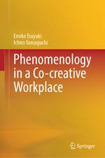 Phenomenology in a Co-creative Workplace