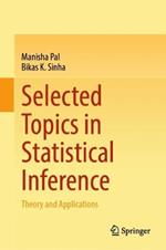 Selected Topics in Statistical Inference: Theory and Applications