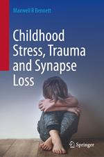 Childhood Stress, Trauma and Synapse Loss