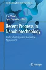 Recent Progress in Nanobiotechnology: Modern Techniques in Biomedical Applications
