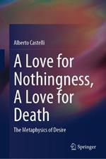 A Love for Nothingness, A Love for Death: The Metaphysics of Desire