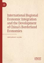 International Regional Economic Integration and the Development of China’s Borderland Economies