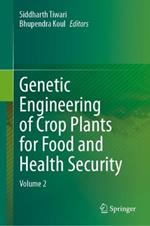 Genetic Engineering of Crop Plants for Food and Health Security: Volume 2