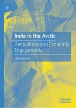 India in the Arctic: Geopolitical and Economic Engagements