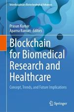 Blockchain for Biomedical Research and Healthcare: Concept, Trends, and Future Implications