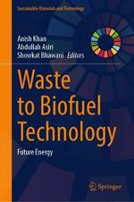 Waste to Biofuel Technology: Future Energy