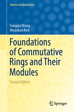 Foundations of Commutative Rings and Their Modules