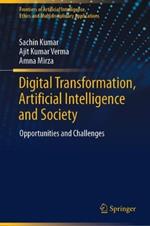 Digital Transformation, Artificial Intelligence and Society: Opportunities and Challenges