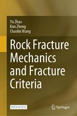 Rock Fracture Mechanics and Fracture Criteria