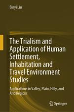 The Trialism and Application of Human Settlement, Inhabitation and Travel Environment Studies