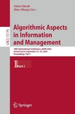 Algorithmic Aspects in Information and Management: 18th International Conference, AAIM 2024, Virtual Event, September 21–23, 2024, Proceedings, Part I