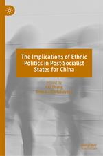 The Implications of Ethnic Politics in Post-Socialist States for China