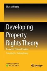 Developing Property Rights Theory: Based on China’s Practice