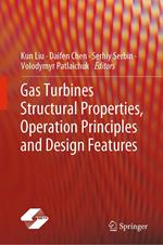 Gas Turbines Structural Properties, Operation Principles and Design Features