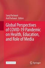 Global Perspectives of COVID-19 Pandemic on Health, Education, and Role of Media