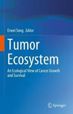 Tumor Ecosystem: An Ecological View of Cancer Growth and Survival