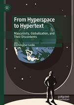 From Hyperspace to Hypertext: Masculinity, Globalization, and Their Discontents
