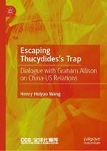 Escaping Thucydides’s Trap: Dialogue with Graham Allison on China–US Relations