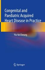 Congenital and Paediatric Acquired Heart Disease in Practice