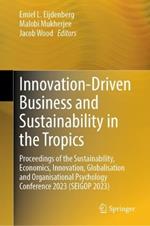 Innovation-Driven Business and Sustainability in the Tropics: Proceedings of the Sustainability, Economics, Innovation, Globalisation and Organisational Psychology Conference 2023 (SEIGOP 2023)