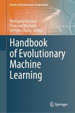 Handbook of Evolutionary Machine Learning