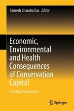 Economic, Environmental and Health Consequences of Conservation Capital: A Global Perspective